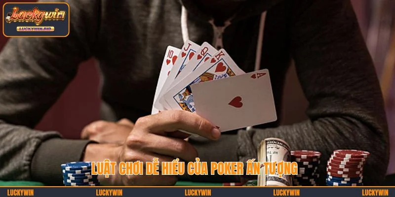 Luật chơi dễ hiểu của Poker ấn tượng 